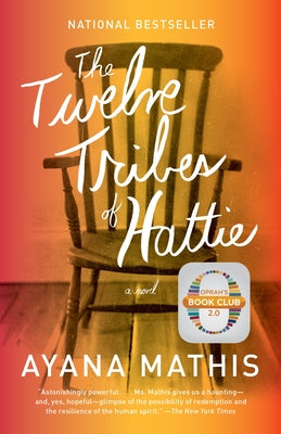 Cover Image for The Twelve Tribes of Hattie: Oprah's Book Club 2.0 -- Ayana Mathis, Paperback