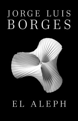 Cover Image for El Aleph / The Aleph -- Jorge Luis Borges, Paperback