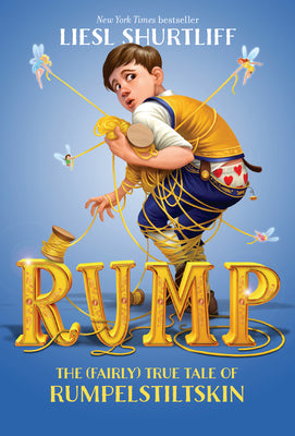 Cover Image for Rump: The (Fairly) True Tale of Rumpelstiltskin -- Liesl Shurtliff, Paperback