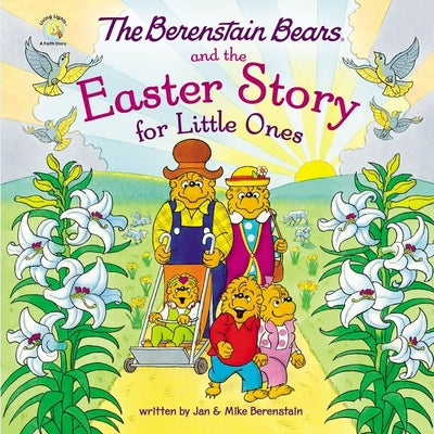 Cover Image for The Berenstain Bears and the Easter Story for Little Ones: An Easter and Springtime Book for Kids -- Mike Berenstain, Board Books