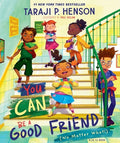 Cover Image for You Can Be a Good Friend (No Matter What!): A Lil Tj Book (56th NAACP Image Award Winner for Children's Literature) -- Taraji P. Henson, Hardcover