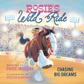 Cover Image for Rosie's Wild Ride: Chasing Big Rodeo Dreams -- Paige Murray, Hardcover