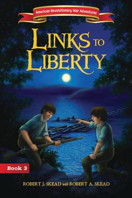 Cover Image for Links to Liberty -- Robert J. Skead, Paperback