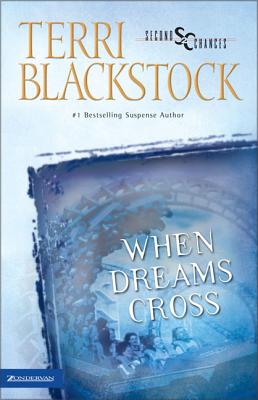 Cover Image for When Dreams Cross: An Exciting Story of Danger, Romance, and Faith-In-Action -- Terri Blackstock, Paperback