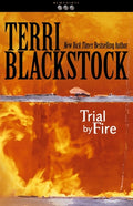 Cover Image for Trial by Fire -- Terri Blackstock, Paperback
