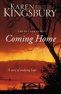 Cover Image for Coming Home: A Story of Undying Hope -- Karen Kingsbury, Paperback