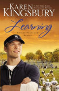 Cover Image for Learning: A Sweet, Contemporary Christian Romance -- Karen Kingsbury, Paperback
