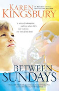 Cover Image for Between Sundays -- Karen Kingsbury, Paperback
