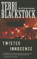 Cover Image for Twisted Innocence: A Gripping Christian Suspense Novel of Family, Faith, and Redemption -- Terri Blackstock, Paperback
