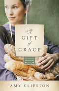 Cover Image for A Gift of Grace -- Amy Clipston, Paperback