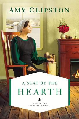 Cover Image for A Seat by the Hearth -- Amy Clipston, Paperback
