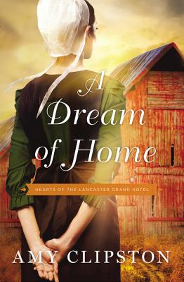 Cover Image for A Dream of Home -- Amy Clipston, Paperback