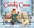 Cover Image for The Legend of the Candy Cane, Newly Illustrated Edition: The Inspirational Story of Our Favorite Christmas Candy -- Lori Walburg, Hardcover