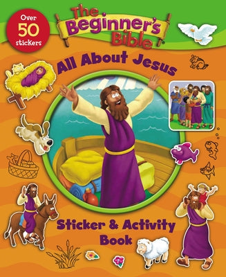 Cover Image for The Beginner's Bible All about Jesus Sticker and Activity Book -- The Beginner's Bible, Paperback