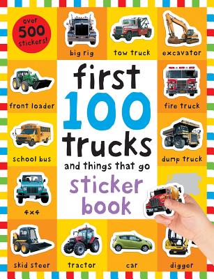 Cover Image for First 100 Stickers: Trucks and Things That Go: Over 500 Stickers for Learning and Play! [With Over 500 Stickers] -- Roger Priddy, Paperback