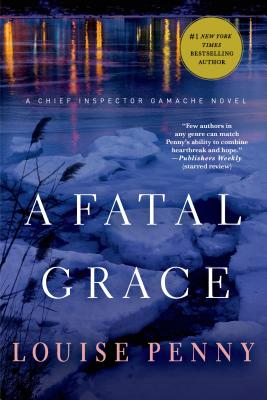 Cover Image for A Fatal Grace: A Chief Inspector Gamache Novel -- Louise Penny, Paperback