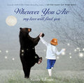 Cover Image for Wherever You Are: My Love Will Find You -- Nancy Tillman, Hardcover