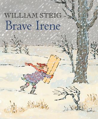 Cover Image for Brave Irene: A Picture Book -- William Steig, Paperback