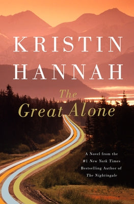 Cover Image for The Great Alone -- Kristin Hannah, Hardcover