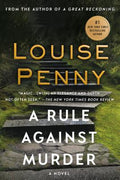Cover Image for A Rule Against Murder: A Chief Inspector Gamache Novel -- Louise Penny, Paperback