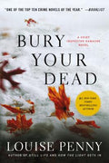 Cover Image for Bury Your Dead: A Chief Inspector Gamache Novel -- Louise Penny, Paperback