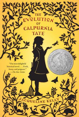 Cover Image for The Evolution of Calpurnia Tate: (Newbery Honor Book) -- Jacqueline Kelly, Paperback