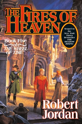 Cover Image for The Fires of Heaven: Book Five of 'The Wheel of Time' -- Robert Jordan, Hardcover