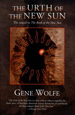 Cover Image for The Urth of the New Sun: The Sequel to 'The Book of the New Sun' -- Gene Wolfe, Paperback