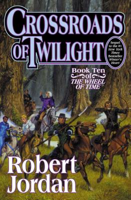 Cover Image for Crossroads of Twilight: Book Ten of 'The Wheel of Time' -- Robert Jordan, Hardcover