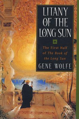 Cover Image for Litany of the Long Sun: The First Half of 'The Book of the Long Sun' -- Gene Wolfe, Paperback