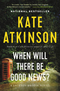 Cover Image for When Will There Be Good News? -- Kate Atkinson, Paperback