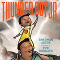 Cover Image for Thunder Boy Jr. -- Sherman Alexie, Hardcover