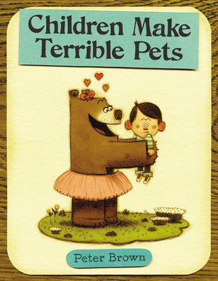 Cover Image for Children Make Terrible Pets -- Peter Brown, Hardcover