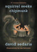 Cover Image for Squirrel Seeks Chipmunk: A Modest Bestiary -- David Sedaris, Paperback