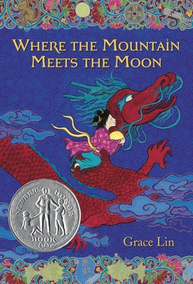 Cover Image for Where the Mountain Meets the Moon (Newbery Honor Award Winner) -- Grace Lin, Paperback