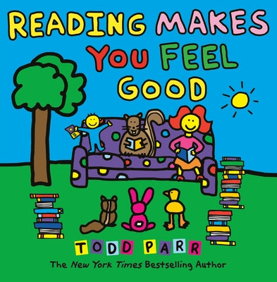 Cover Image for Reading Makes You Feel Good -- Todd Parr, Paperback