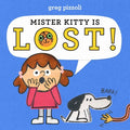 Cover Image for Mister Kitty Is Lost! -- Greg Pizzoli, Hardcover
