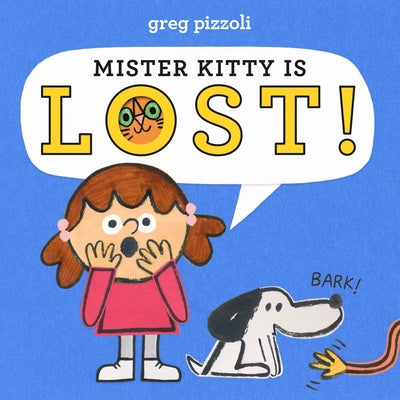 Cover Image for Mister Kitty Is Lost! -- Greg Pizzoli, Hardcover