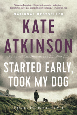 Cover Image for Started Early, Took My Dog -- Kate Atkinson, Paperback