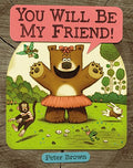 Cover Image for You Will Be My Friend! -- Peter Brown, Hardcover