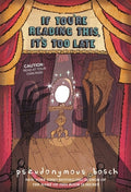 Cover Image for If You're Reading This, It's Too Late -- Pseudonymous Bosch, Paperback