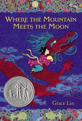 Cover Image for Where the Mountain Meets the Moon (Newbery Honor Award Winner) -- Grace Lin, Hardcover