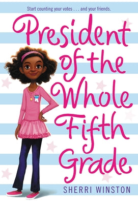 Cover Image for President of the Whole Fifth Grade -- Sherri Winston, Paperback
