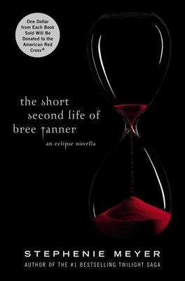 Cover Image for The Short Second Life of Bree Tanner: An Eclipse Novella -- Stephenie Meyer, Hardcover