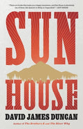 Cover Image for Sun House -- David James Duncan, Hardcover