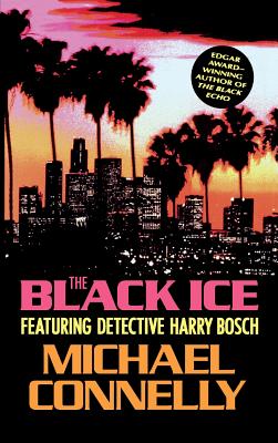 Cover Image for The Black Ice -- Michael Connelly, Hardcover