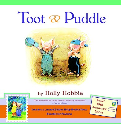 Cover Image for Toot & Puddle [With Limited Edition Holly Hobbie Print] -- Holly Hobbie, Hardcover