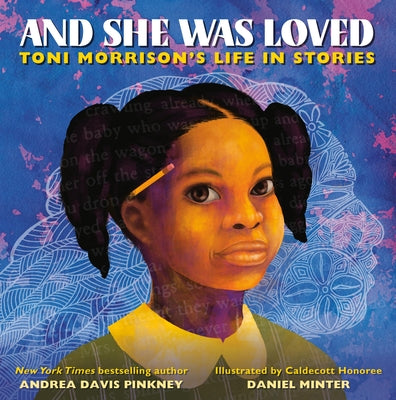 Cover Image for And She Was Loved: Toni Morrison's Life in Stories -- Andrea Davis Pinkney, Hardcover