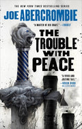 Cover Image for The Trouble with Peace -- Joe Abercrombie, Paperback
