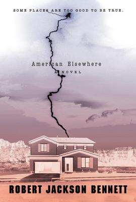 Cover Image for American Elsewhere -- Robert Jackson Bennett, Paperback